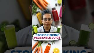 Stop Drinking Vegetable Juice | Dt.Bhawesh | #diettubeindia #dietitian #ayurveda #shorts