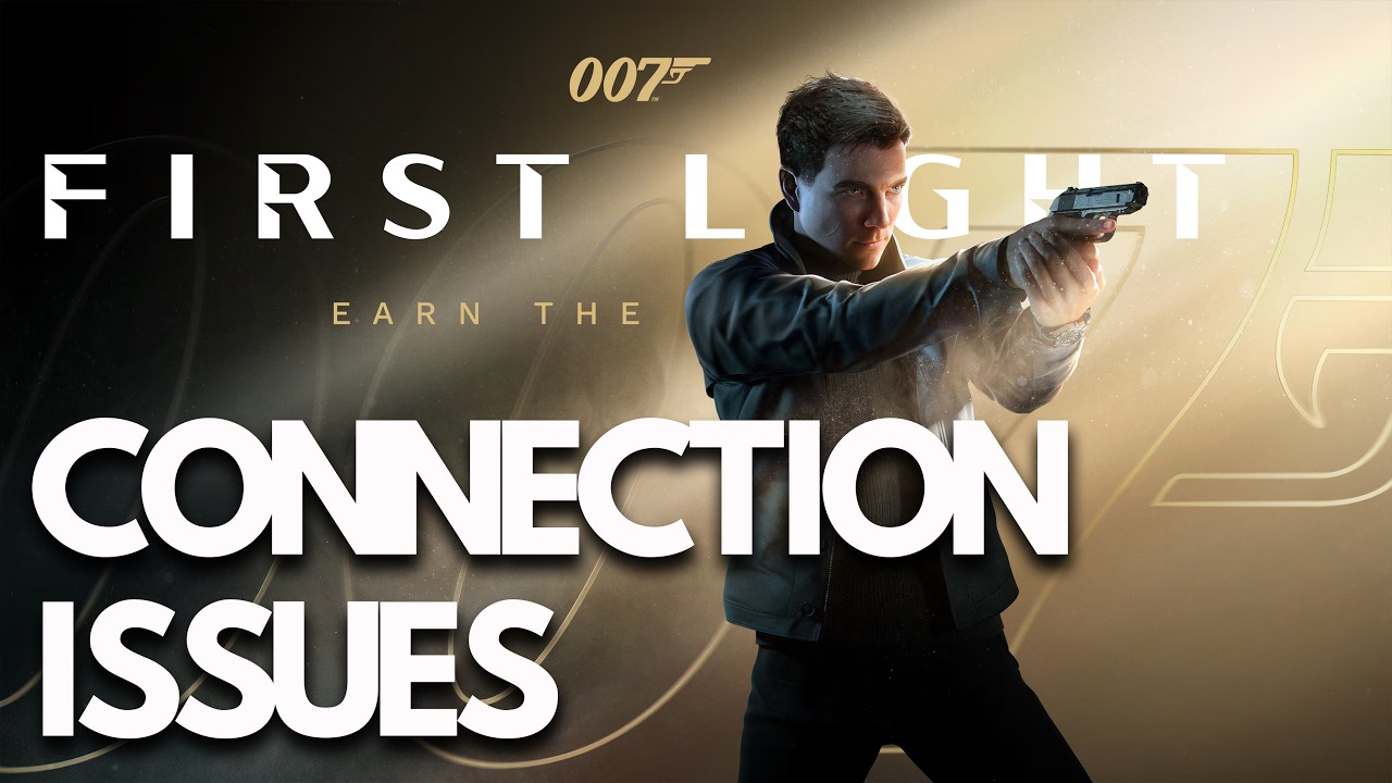 007 First Light Connecting to Server Error | 007 First Light Stuck on Connecting FIX