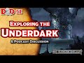The Underdark | D&D Lore | The Dungeoncast Ep.36