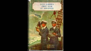 Dave Darrin's First Year at Annapolis Or Two Plebe Midshipmen at the United States N- Full Audiobook