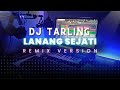 DJ Tarling Jadul LANANG SEJATI Remix Version