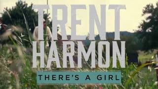 Trent Harmon - &#39;There&#39;s A Girl&#39; [Official Music Video Trailer]