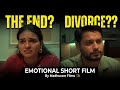 Divorce The Pain Of Being Unloved In A Marriage Short Film Ram Shankar Singh