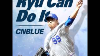 CNBLUE - Ryu Can Do It