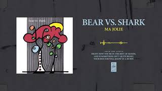 Bear Vs. Shark &quot;Ma Jolie&quot;