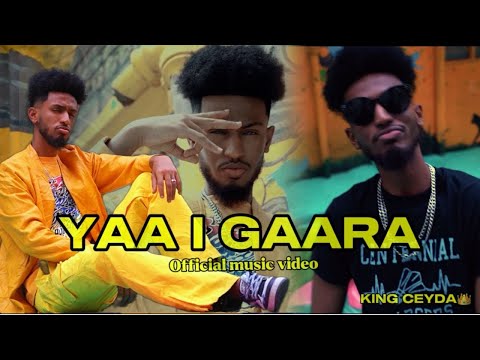 KING CEYDA - YAA I GAARA -OFFICIAL MUSIC VIDEO