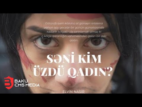 Elvin Nasir - Səni kim üzdü qadın? ft. Mirələm Musazadə