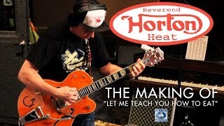 Reverend Horton Heat - Making Of Rev: Let Me Teach You How To Eat [GUITAR WORLD EXCLUSIVE]