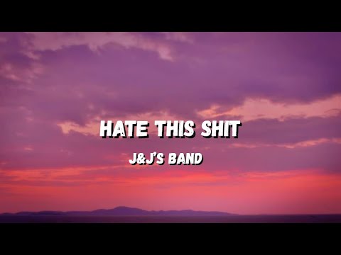 J&J's Band - Hate This Shit (Official Lyric Video)