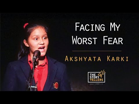 The Storyyellers: Facing My Worst Fear - Ms. Akshyata Karki (Finalist,Storycraft 2017)