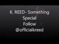 K. Reed - Something Special 