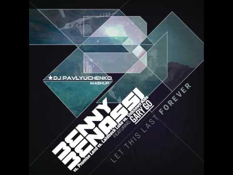 Benny Benassi ft. Gary Go vs. Promise Land - Let the Sunshine last forever (DJ Pavlyuchenko Remix)