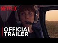 Close | Official Trailer [HD] | Netflix