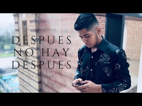 Alex Martinez - Después No Hay Después (Cover) 2023