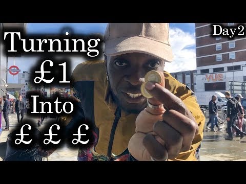 Turning £1 into £££ in London | Day2
