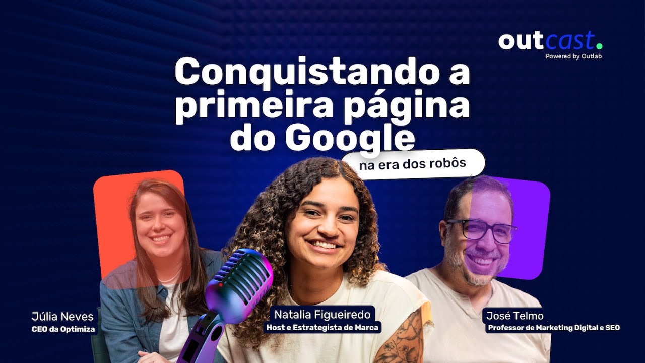 OutCast T02 EP02: Conquiste a primeira página do Google na era dos robôs