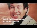 INCA SON - ADIOS AMIGO / HOMENAJE A ULISES HERMOSA