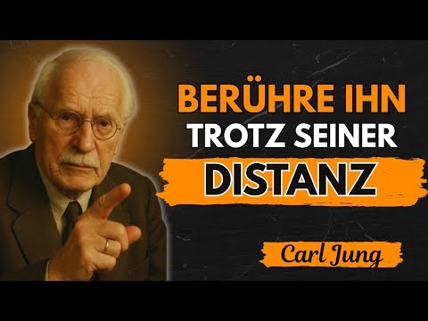 Carl Jung.//Wie Du Ihn Emotional Tief Berührst – Selbst Wenn Er Keine Nähe Zeigt...!