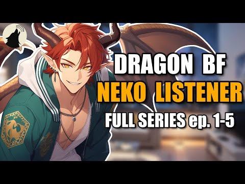 Dragon Boyfriend x Neko Listener (FULL SERIES) 🐲 [Strangers to Lovers] [Flirty] [Cuddling]