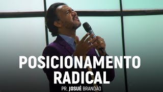 Posicionamento Radical (Parte 01) | Pr. Josué Brandão