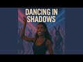 Dancing In The Shadow