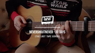 Nevershoutnever - 30 days l The Lost Tape Acoustic Cover