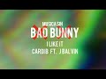 I Like It - Cardi B ft. J balvin (Sin bad bunny) I Like It - Cardi B ft. J balvin (Sin bad bunny)