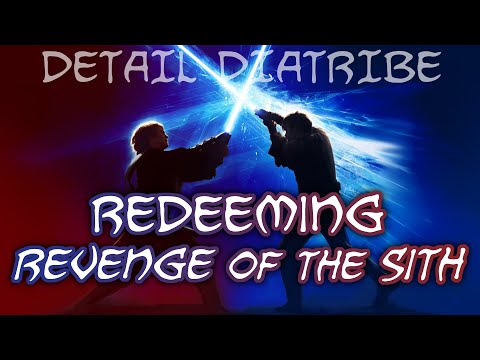 Detail Diatribe: Redeeming "Revenge of the Sith"