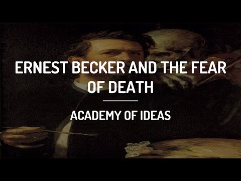 Ernest Becker and the Fear of Death