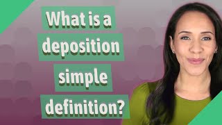 What is a deposition simple definition