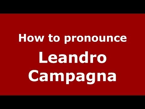 How to pronounce Leandro Campagna (Italian/Italy)  - PronounceNames.com