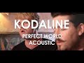 Kodaline - Perfect World - Acoustic [ Live in ...