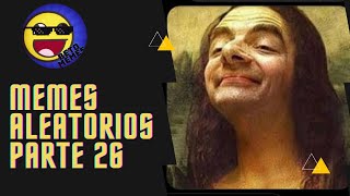 MEMES ALEATRIOS TOP 26