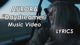 AURORA - Daydreamer (Music Video &amp; LYRICS)