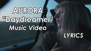 AURORA - Daydreamer (Music Video & LYRICS)