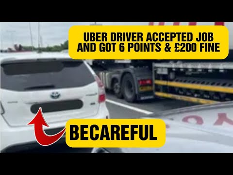 Uber driver gets 6 points & £200 fine for accepting a job 🙈🙈🙈