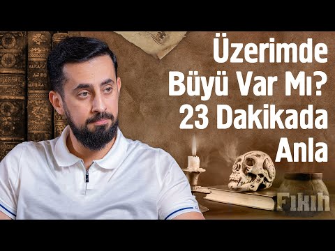 Üzerimde Büyü Var Mı? 23 Dakikada Anla @Mehmedyildiz