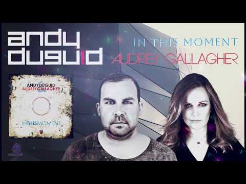 Andy Duguid & Audrey Gallagher - In This Moment (Original Mix)
