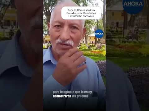 ⚖️ Rómulo Gómez Valdivia, presidente de los residentes de Llicllatambo (Yarowilca)