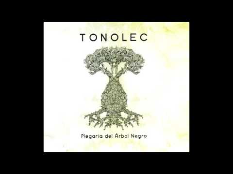 TONOLEC - "Plegaria del árbol negro" FULL CD