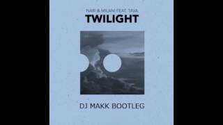 Nari & Milani feat. Tava - Twilight (MUNK Bootleg)