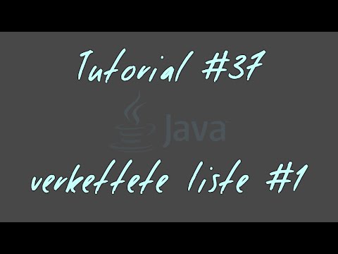 Tutorial #36 - verkettete Liste #1 - JAVA Anfänger