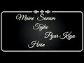 Maine Sanam Tujhe Pyar Kiya Hain New Black Status Remix 2021new