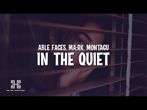 Able Faces, MA:RK - In The Quiet (feat. Montagu)
