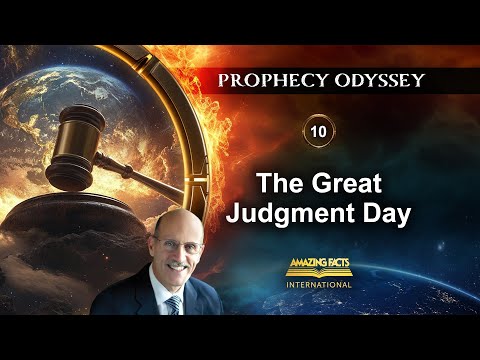 Prophecy Odyssey | 10 - The Great Judgment Day | Doug Batchelor