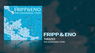 Fripp \u0026 Eno - Tarazed (The Equatorial Stars)