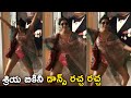 Shriya Saran Dance Video Shriya Saran Beautiful Dance Video Shriya Saran Latest Dance Video