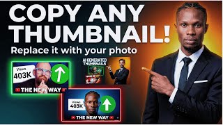 How to Copy Any YouTube Thumbnail With AI + Replace Your Photo (Fast & Easy 2026 Tutorial)