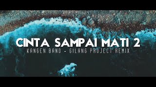 Download lagu Dj Slow Remix!! Cinta Sampai Mati 2 - Kangen Band - (Gilang Project Remix) mp3 Download lagu Dj Slow Remix!! Cinta Sampai Mati 2 - Kangen Band - (Gilang Project Remix) mp3