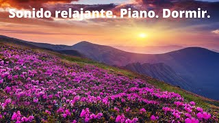 MSICA RELAJANTE. Relajarse. Para dormir con sonido suave. Calma la mente. Piano.
